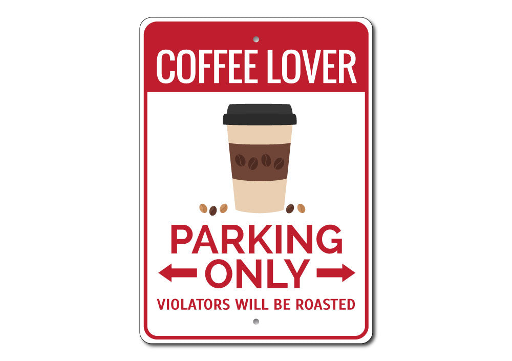 Coffee Lover Parking Sign