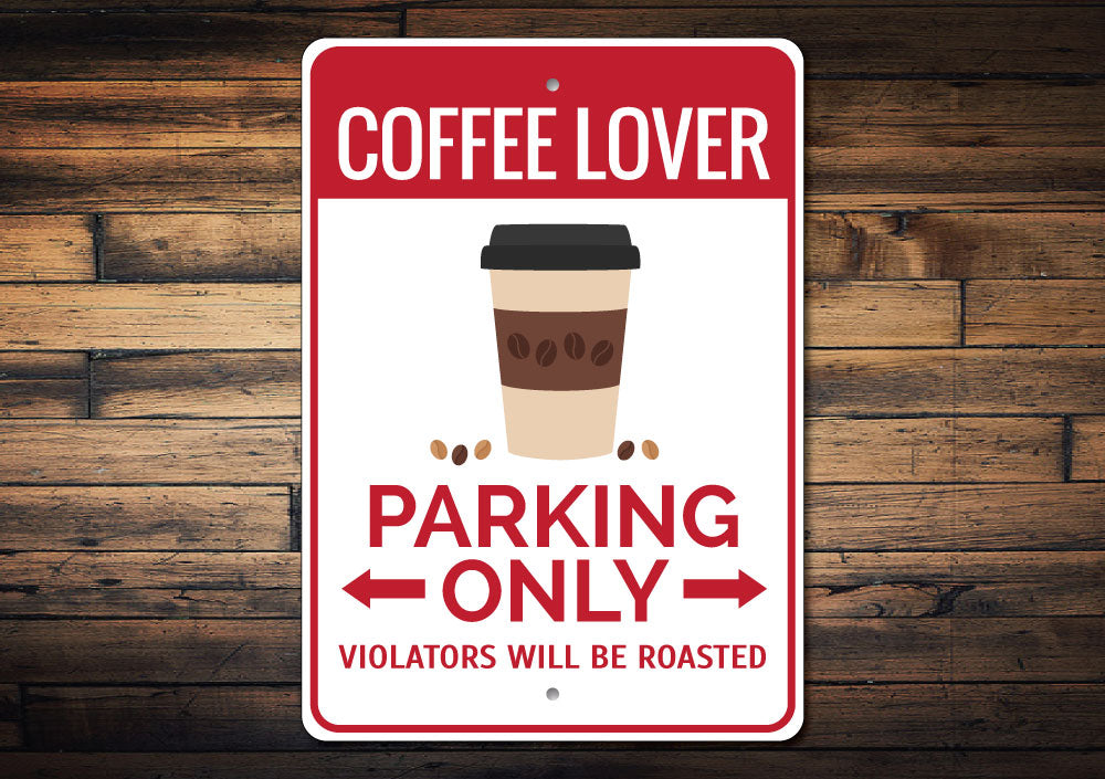 Coffee Lover Parking Sign