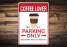 Coffee Lover Parking Sign Aluminum Sign