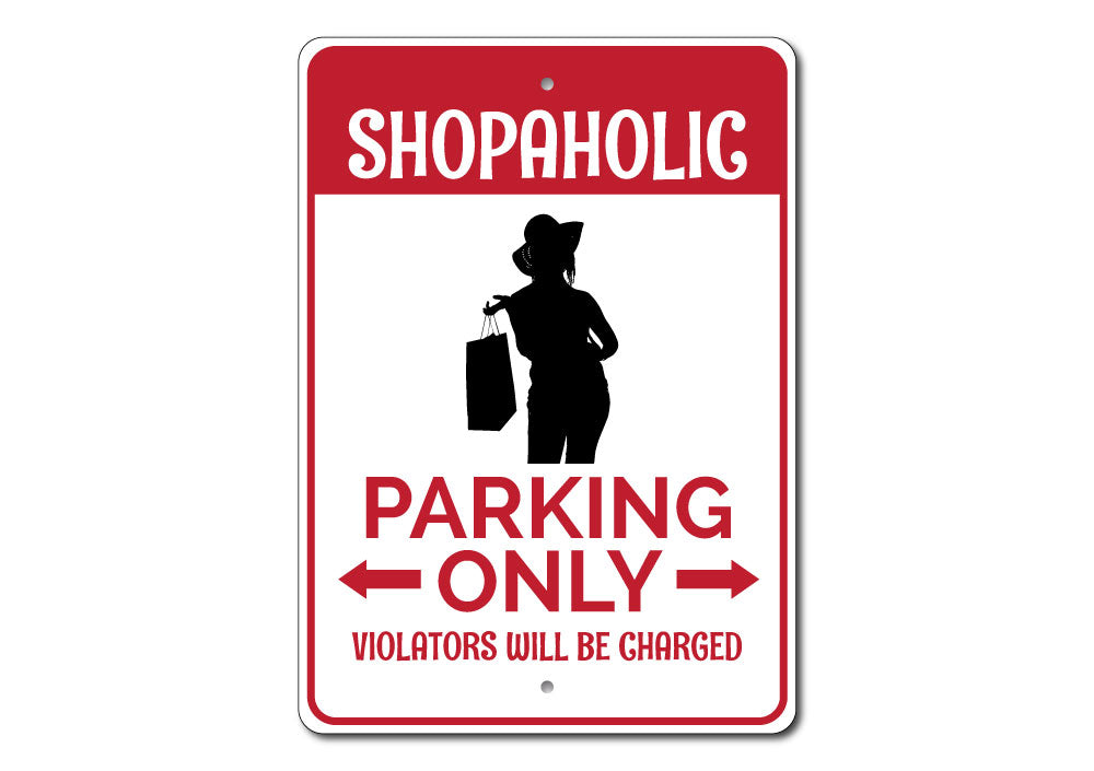 Shopaholic Parking Sign Aluminum Sign