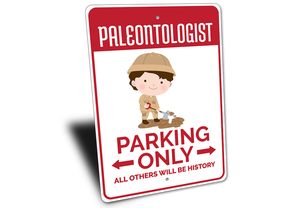 Paleontologist Parking Sign Aluminum Sign