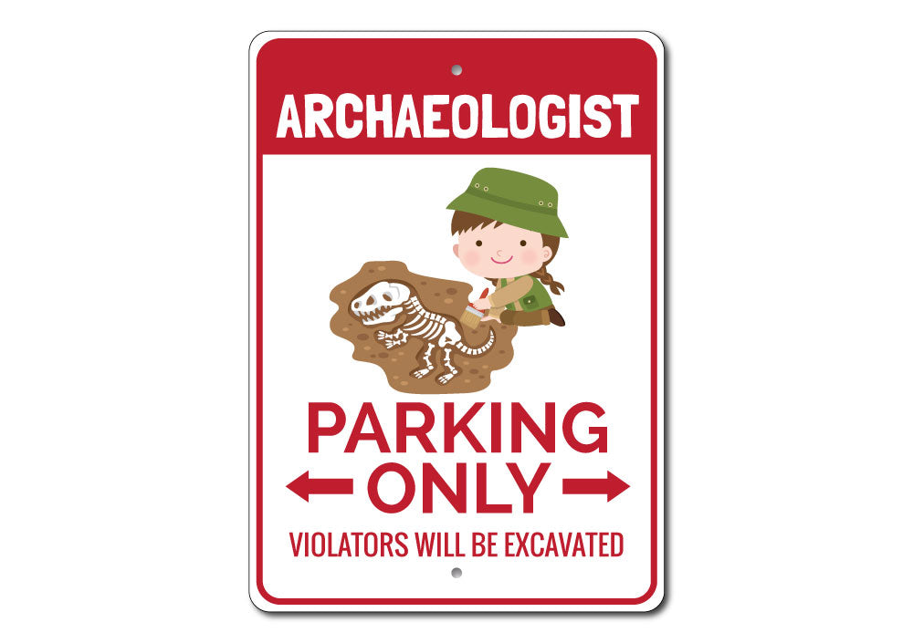 Archaeologist Parking Sign Aluminum Sign