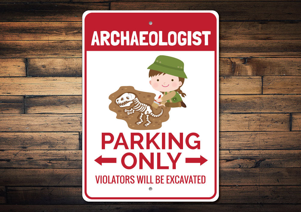 Archaeologist Parking Sign Aluminum Sign