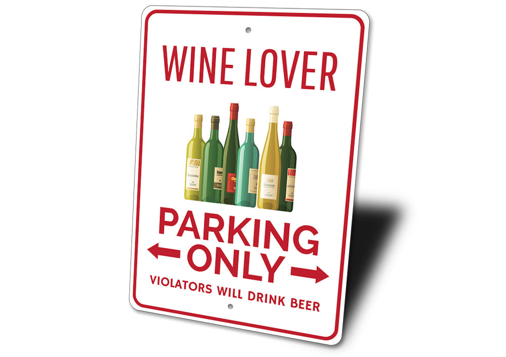 Wine Lover Parking Only Sign Aluminum Sign