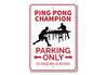 Png Pong Champion Parking Sign Aluminum Sign