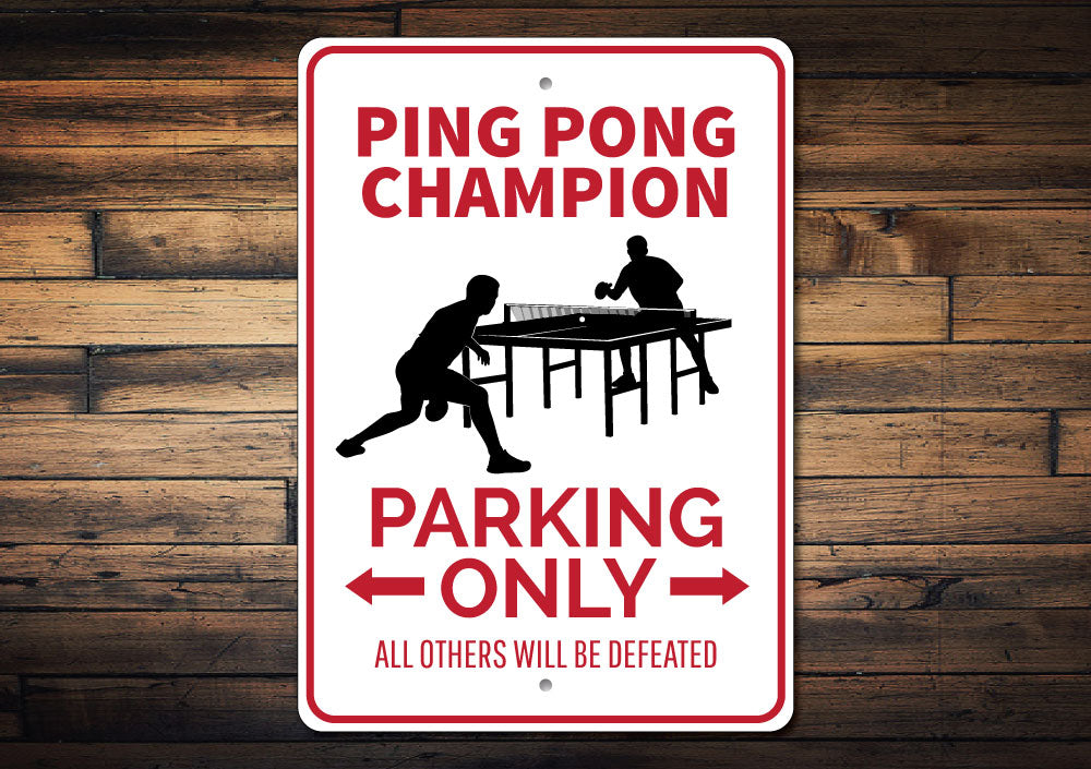 Png Pong Champion Parking Sign Aluminum Sign