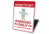 Roboticist Parking Sign