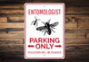 Entomologist Parking Sign Aluminum Sign