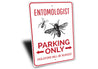 Entomologist Parking Sign Aluminum Sign