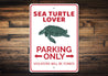 Sea Turtle Lover Parking Sign