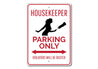 Housekeeper Parking Sign Aluminum Sign