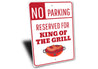 King of the Grill Parking Sign