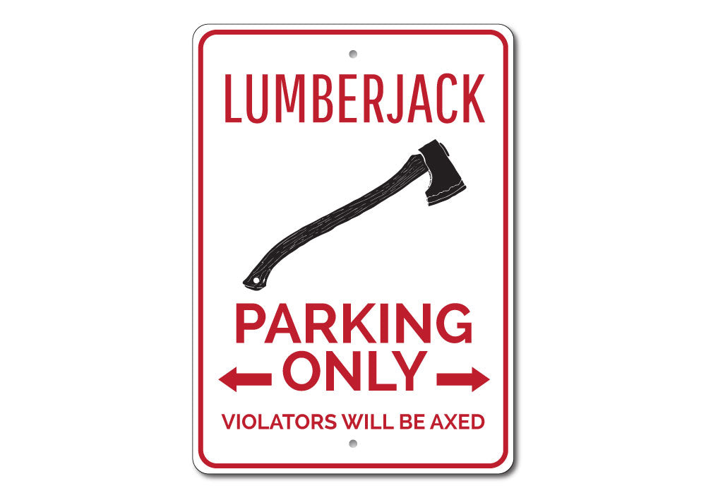 Lumberjack Parking Sign Aluminum Sign
