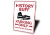 History Buff Parking Sign