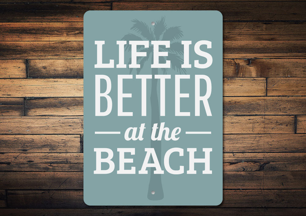 Life is Better Beach Sign
