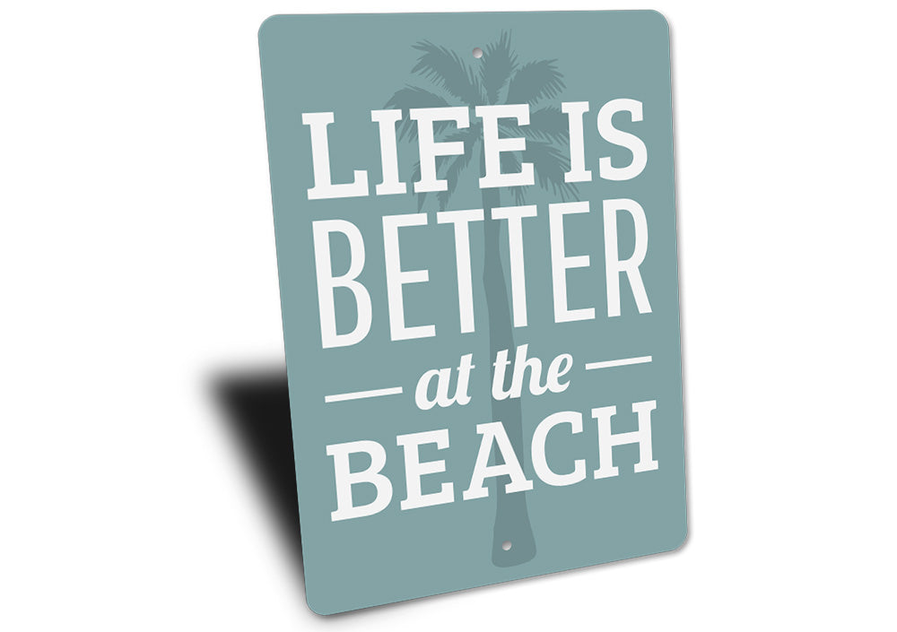 Life is Better Beach Sign