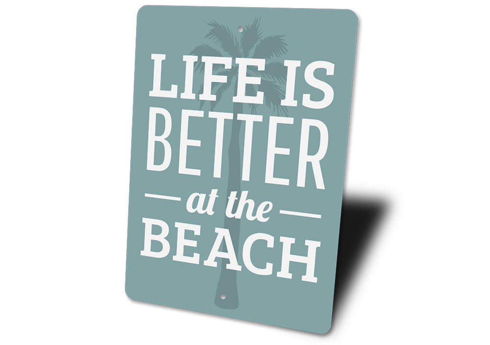 Life is Better Beach Sign