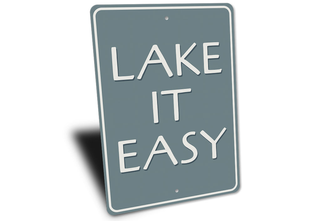 Lake It Easy Lakehouse Metal Sign