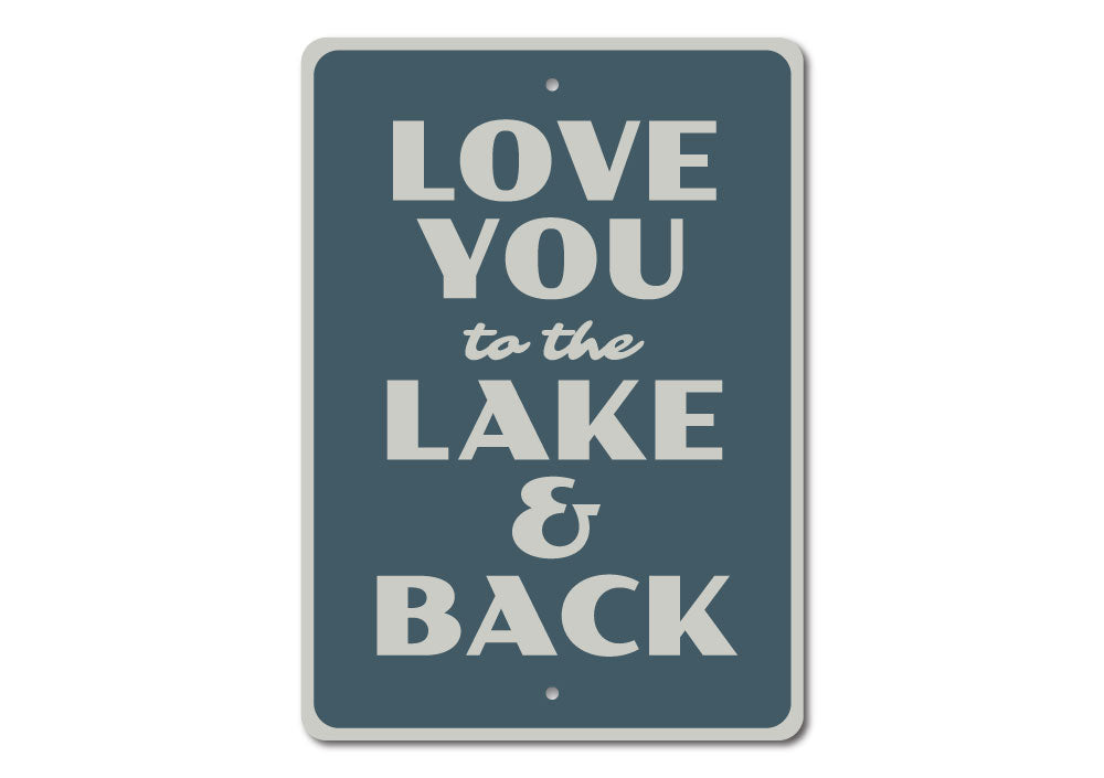 Lake Love Sign Aluminum Sign