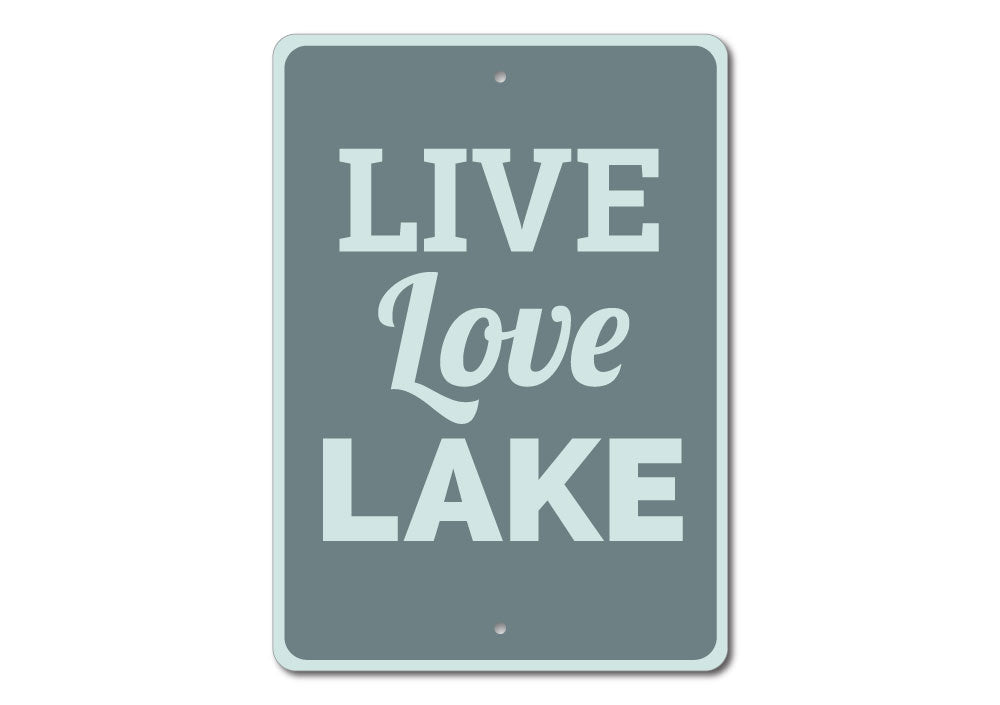 Live Love Lake Sign
