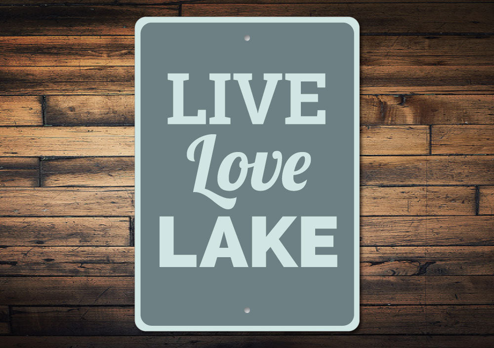 Live Love Lake Sign