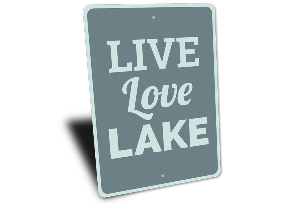 Live Love Lake Sign