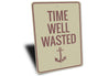 Time Well Wasted Sign