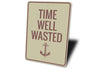 Time Well Wasted Sign