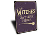 Witches Gather Here Sign