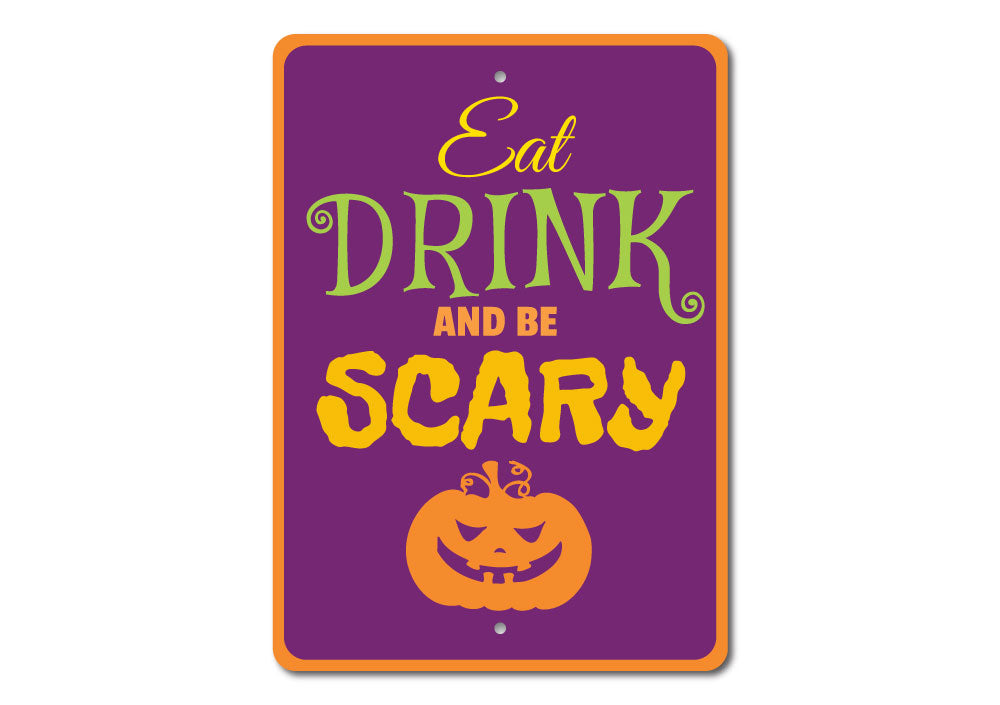 Eat Drink Be Scary Sign