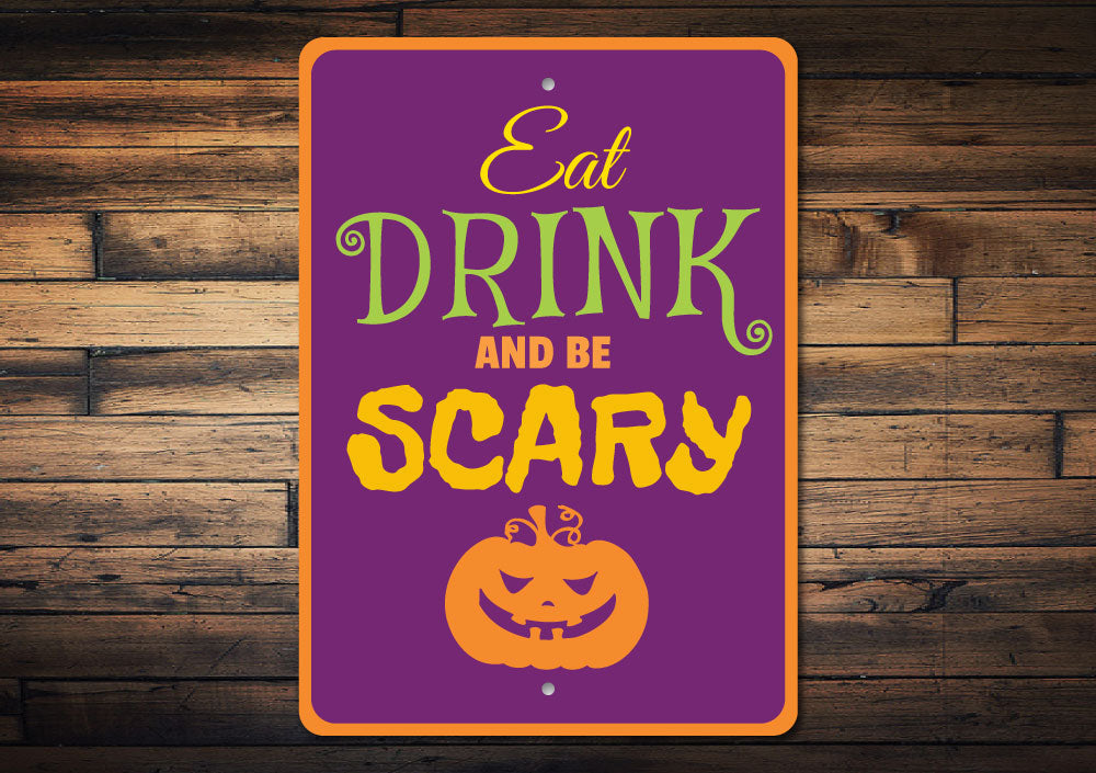 Eat Drink Be Scary Sign