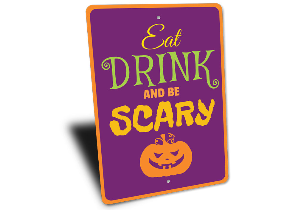 Eat Drink Be Scary Sign