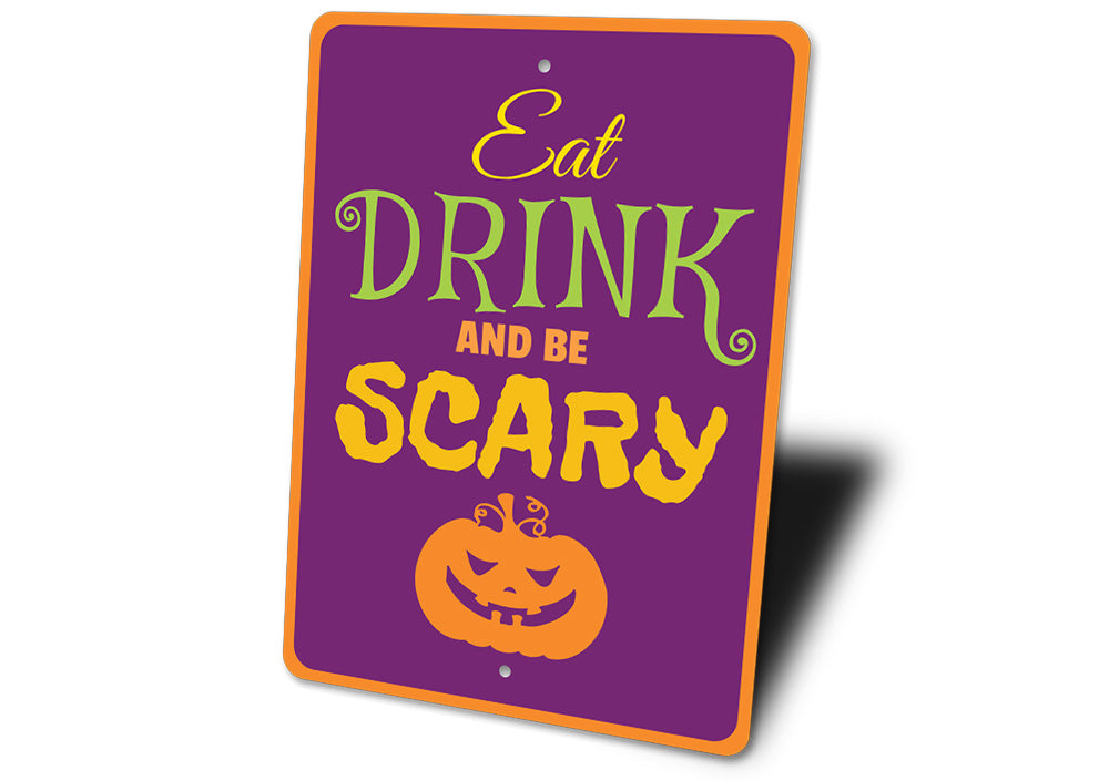 Eat Drink Be Scary Sign