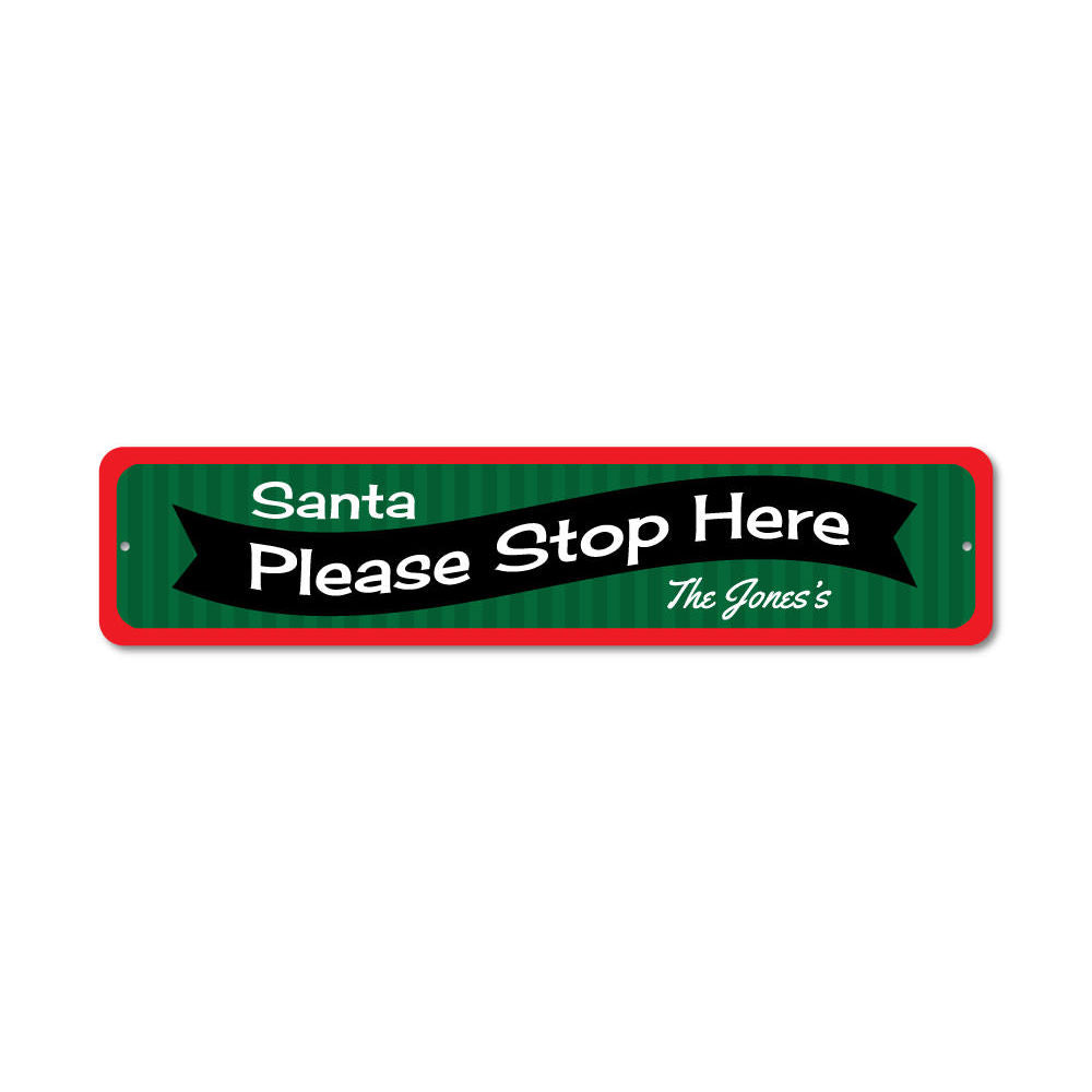 Santa Please Stop Here banner Sign Aluminum Sign