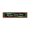 Santa Please Stop Here banner Sign Aluminum Sign