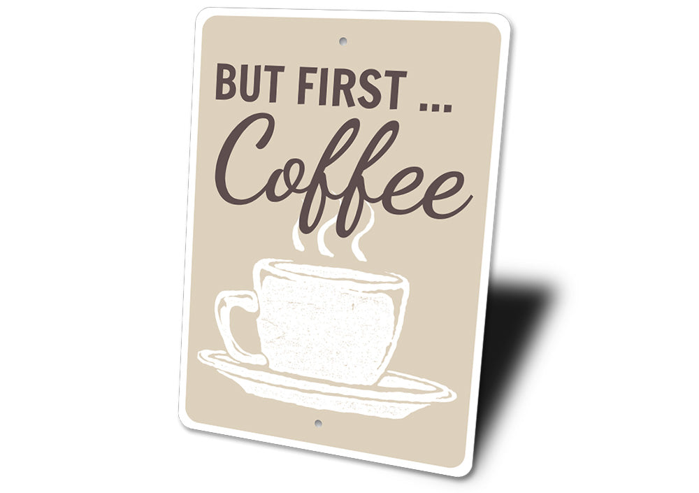 But First Coffee Sign