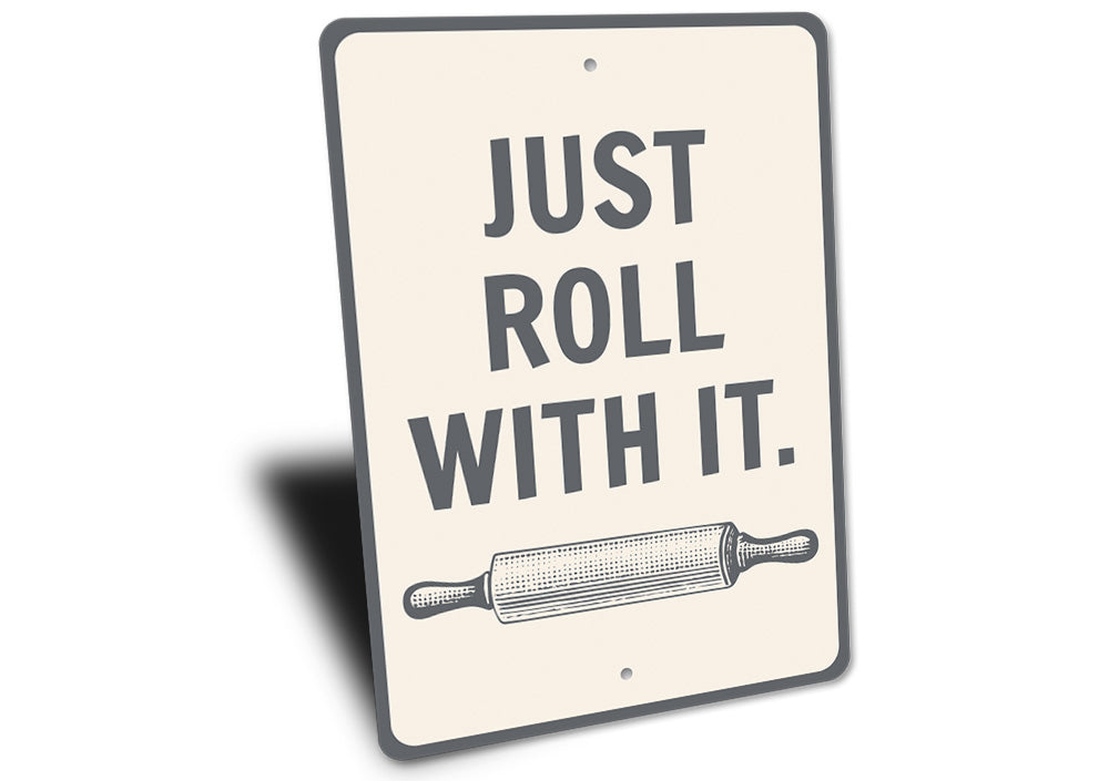 Roll With It Sign