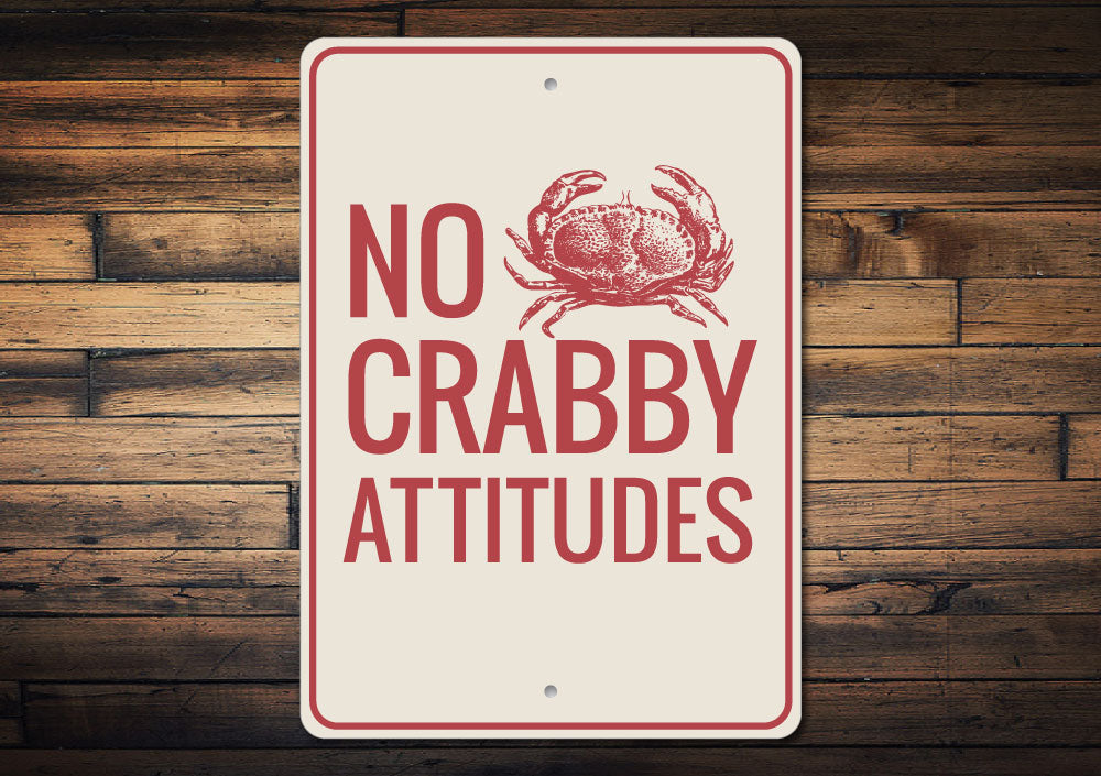 No Crabby Attitudes Sign