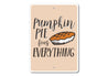 Pumpkin Pie Fixes Everything Sign