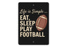Eat Sleep Play Football Sign