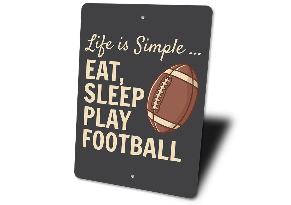 Eat Sleep Play Football Sign