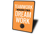 Teamwork Makes the Dream Work Sign