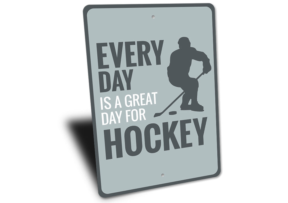 Great Day for Hockey Sign