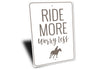 Ride More Worry Less Sign