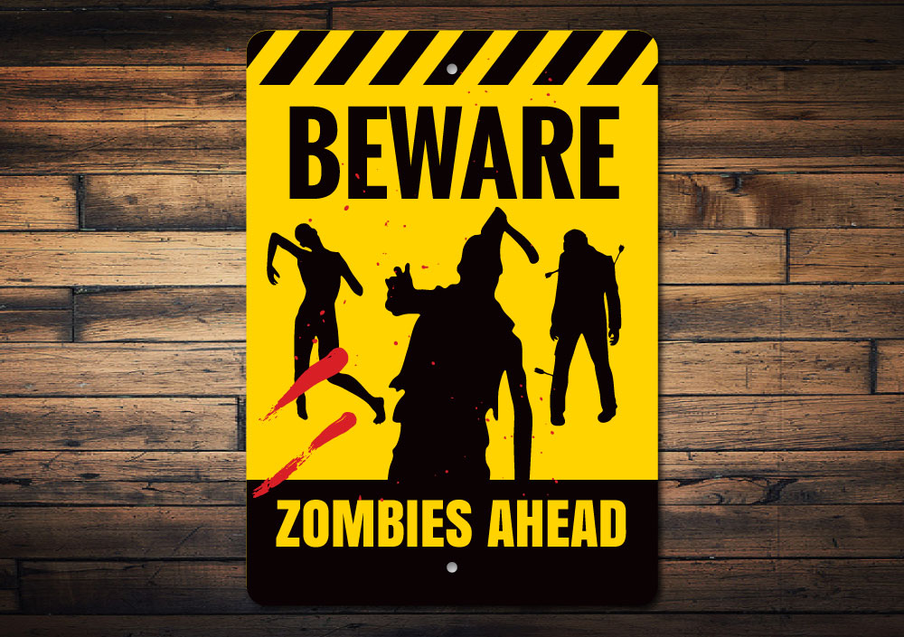 Beware Zombies Ahead Sign