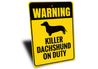 Dachshund Warning Sign