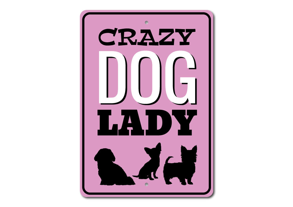 Crazy Dog Lady Sign