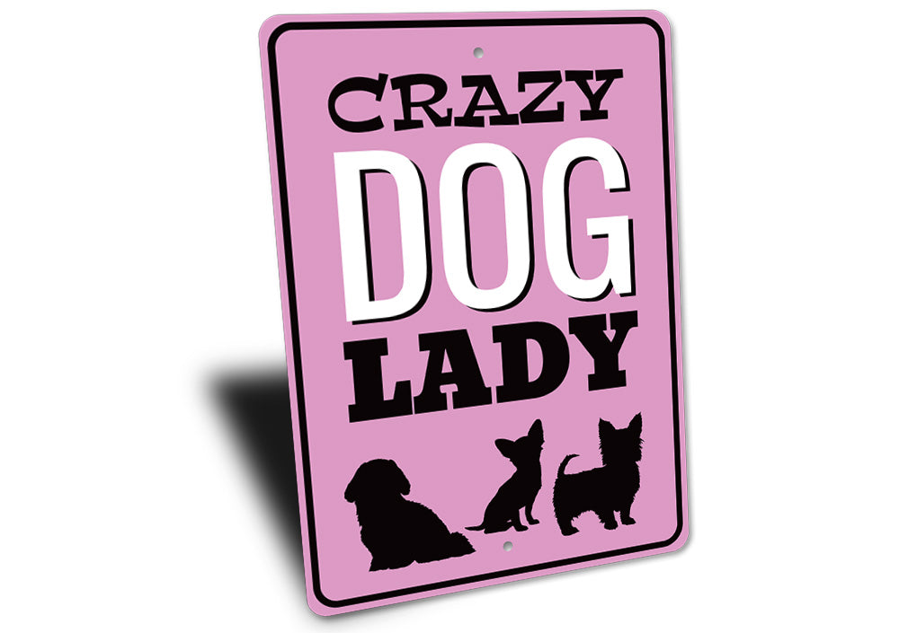 Crazy Dog Lady Sign