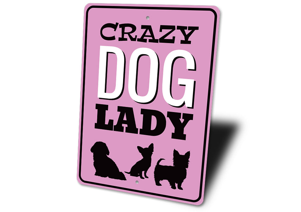 Crazy Dog Lady Sign