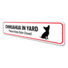 Chihuahua in Yard Sign Aluminum Sign